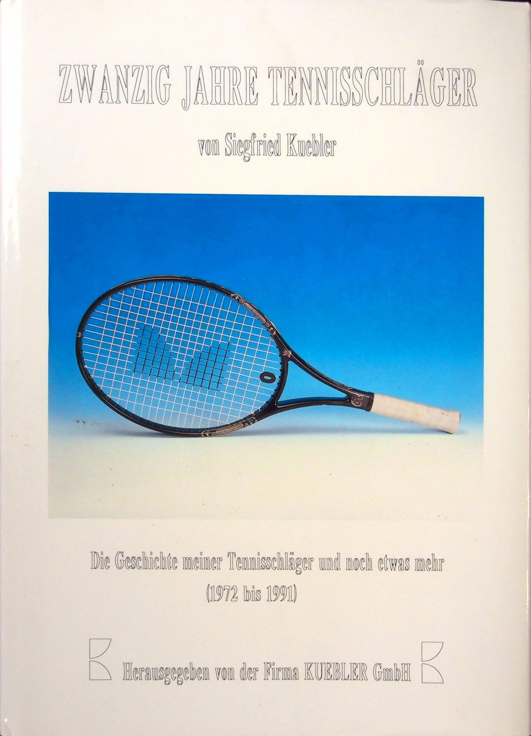 Zwanzig Jahre Tennisschläger: Die Geschichte meiner Tennisschläger und noch etwas mehr. (1972 bis 1991) Leisure & Fun