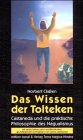 Das Wissen der Tolteken. Castaneda und die praktische Philosophie des Nagualismus Contemporary literature