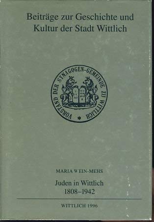 Juden in Wittlich (1808-1942): Beiträge zur Geschichte und Kultur in der Stadt Wittlich Books