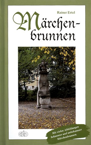 Märchenbrunnen. Märchen und Sagen als Motive der Brunnengestaltung Business & Technology