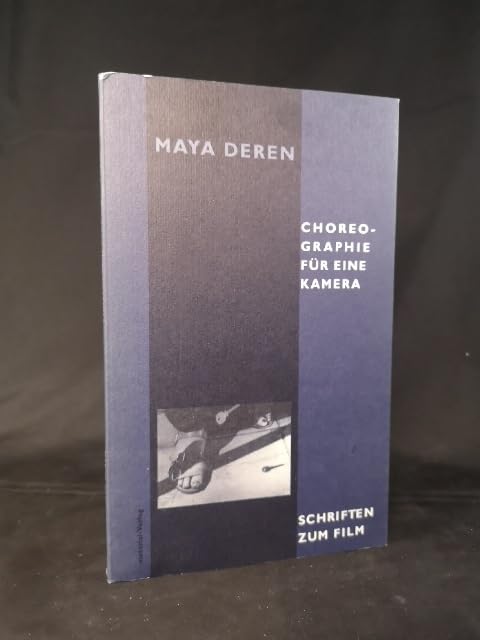 Choreographie für eine Kamera. Schriften zum Film Film, Art & Culture