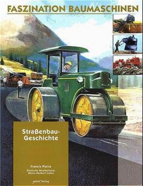 Faszination Baumaschinen, Straßenbau-Geschichte Business & Technology