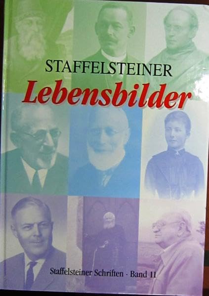Staffelsteiner Lebensbilder: Zur 1200-Jahr-Feier der Stadt Staffelstein (Bad Staffelsteiner Schriften) Memories