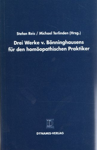 Drei Werke v. Bönninghausens für den homöopathischen Praktiker Health, Nutrition & Fitness