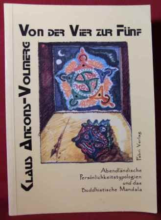 Von der Vier zur Fünf: Abendländische Persönlichkeitstypologien und das Buddhistische Mandala Psychology
