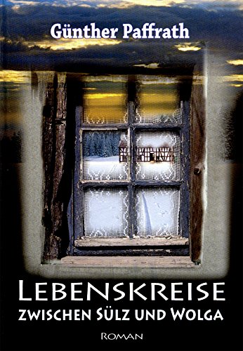 Lebenskreise zwischen Sülz und Wolga: Roman Contemporary literature