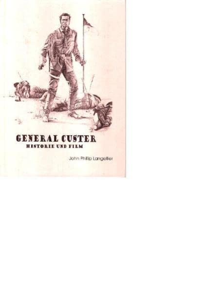 General Custer. Historie und Film Film, Art & Culture