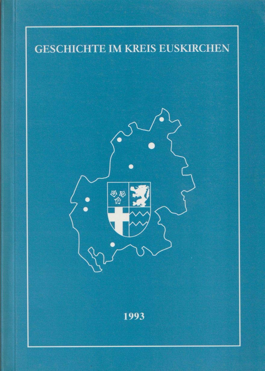Geschichte im Kreis Euskirchen, Jahrgang 7, 1993: 893 - 1993. Zum Prümer Urbar und zur Geschichte des ländlichen Alltags Books