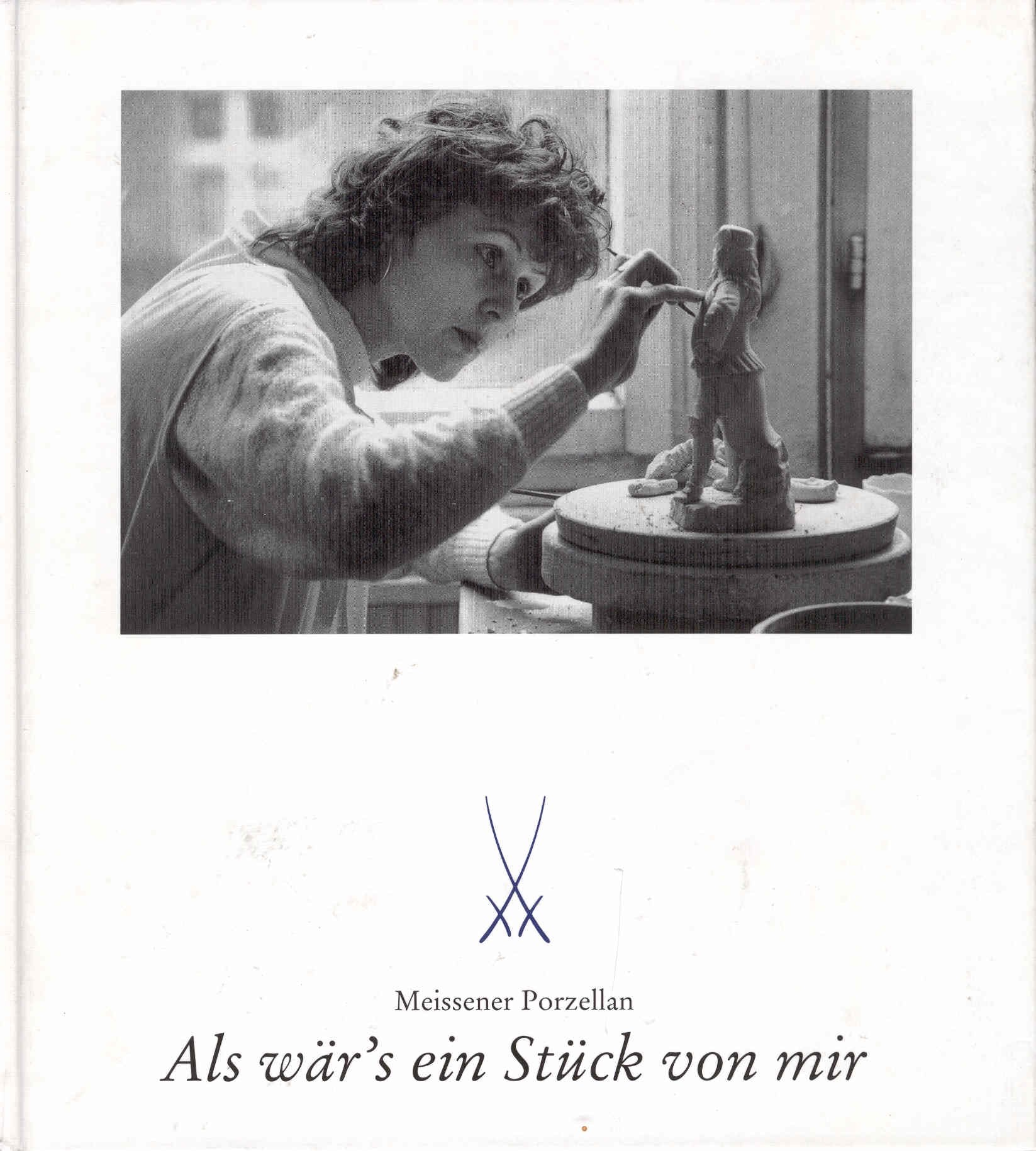 Meissener Porzellan - Als wärs ein Stück von mir /Meissen porcelain - Just like a piece of myself Books