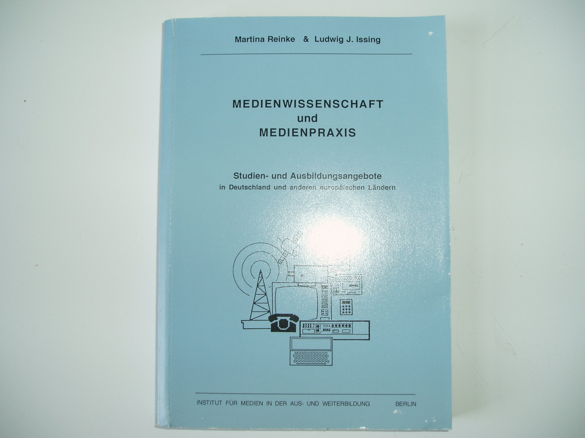 Medienwissenschaft und Medienpraxis. Studien- und Ausbildungsangebote in Deutschland und anderen europäischen Ländern Media & Communication