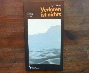 Verloren ist nichts: Zärtliche Gedichte mit Biss Books