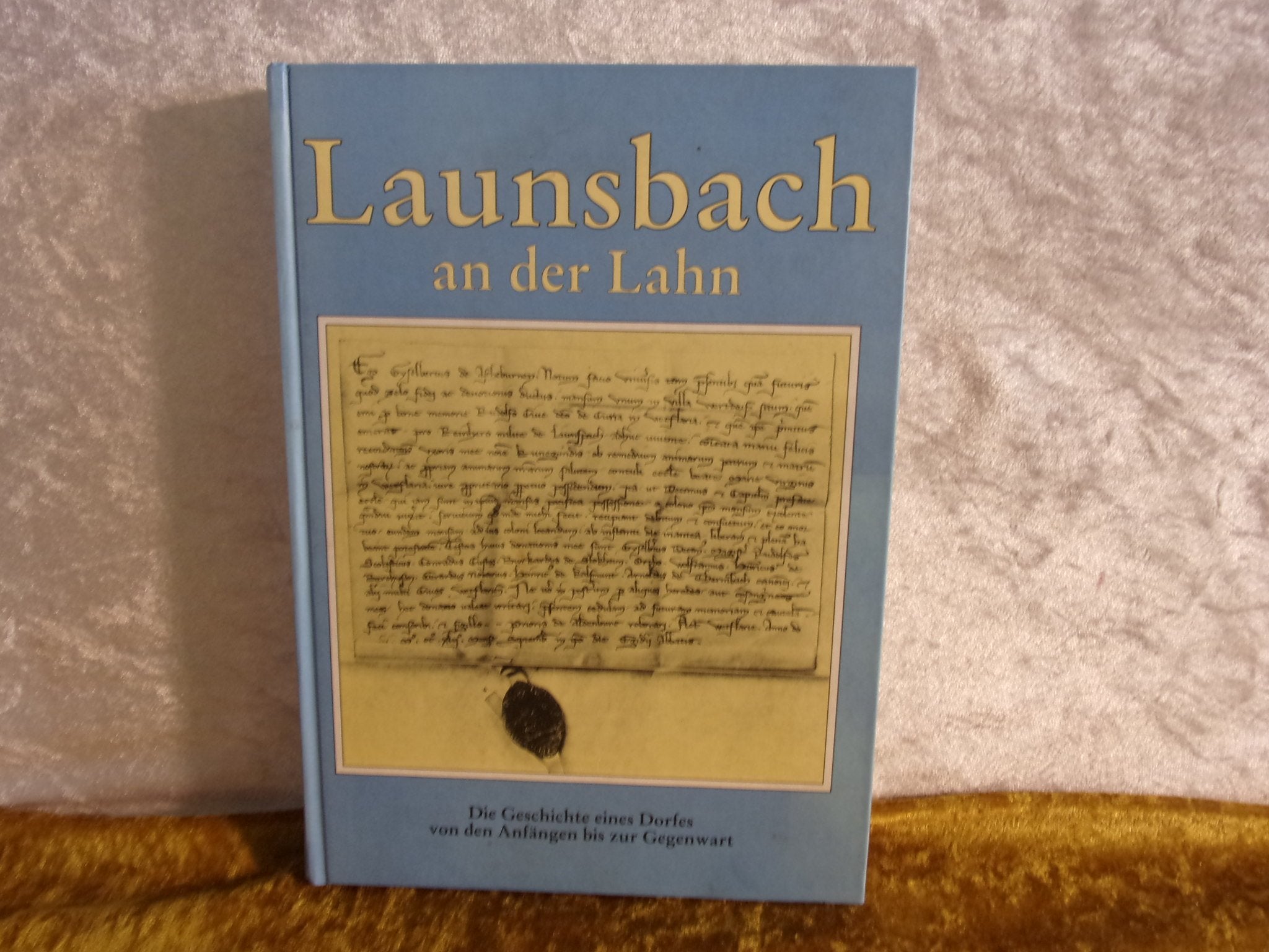 Launsbach an der Lahn: Die Geschichte eines Dorfes von den Anfängen bis zur Gegenwart Politics & History