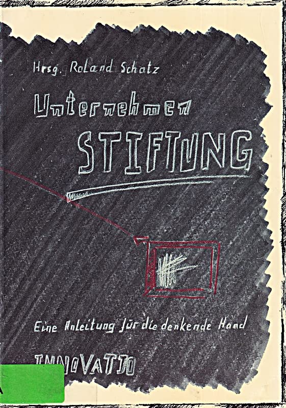 Unternehmen Stiftung. Eine Anleitung für die denkende Hand. Books