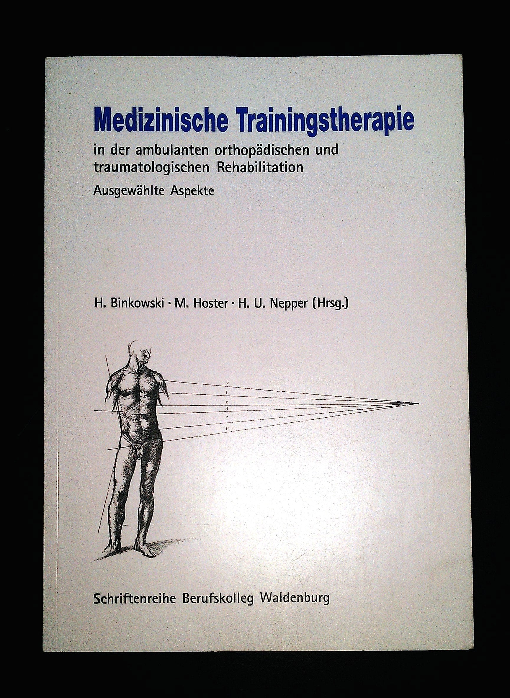 Medizinische Trainingstherapie in der ambulanten orthopädischen und traumatologischen Rehabilitation. Ausgewählte Aspekte Medicine