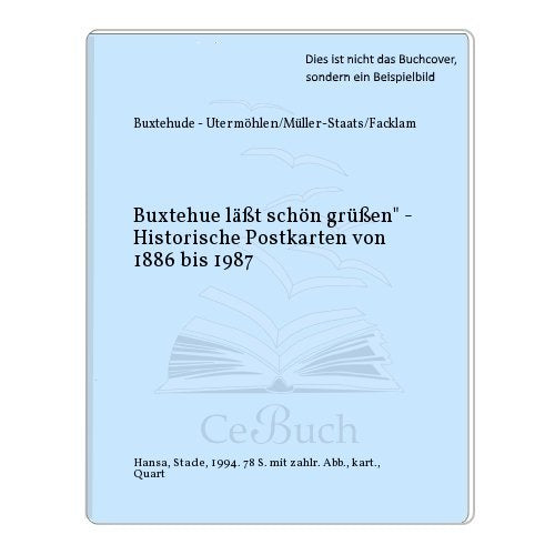 Buxtehude lässt schön grüssen.... Historische Postkarten von 1886 bis 1987 Film, Art & Culture