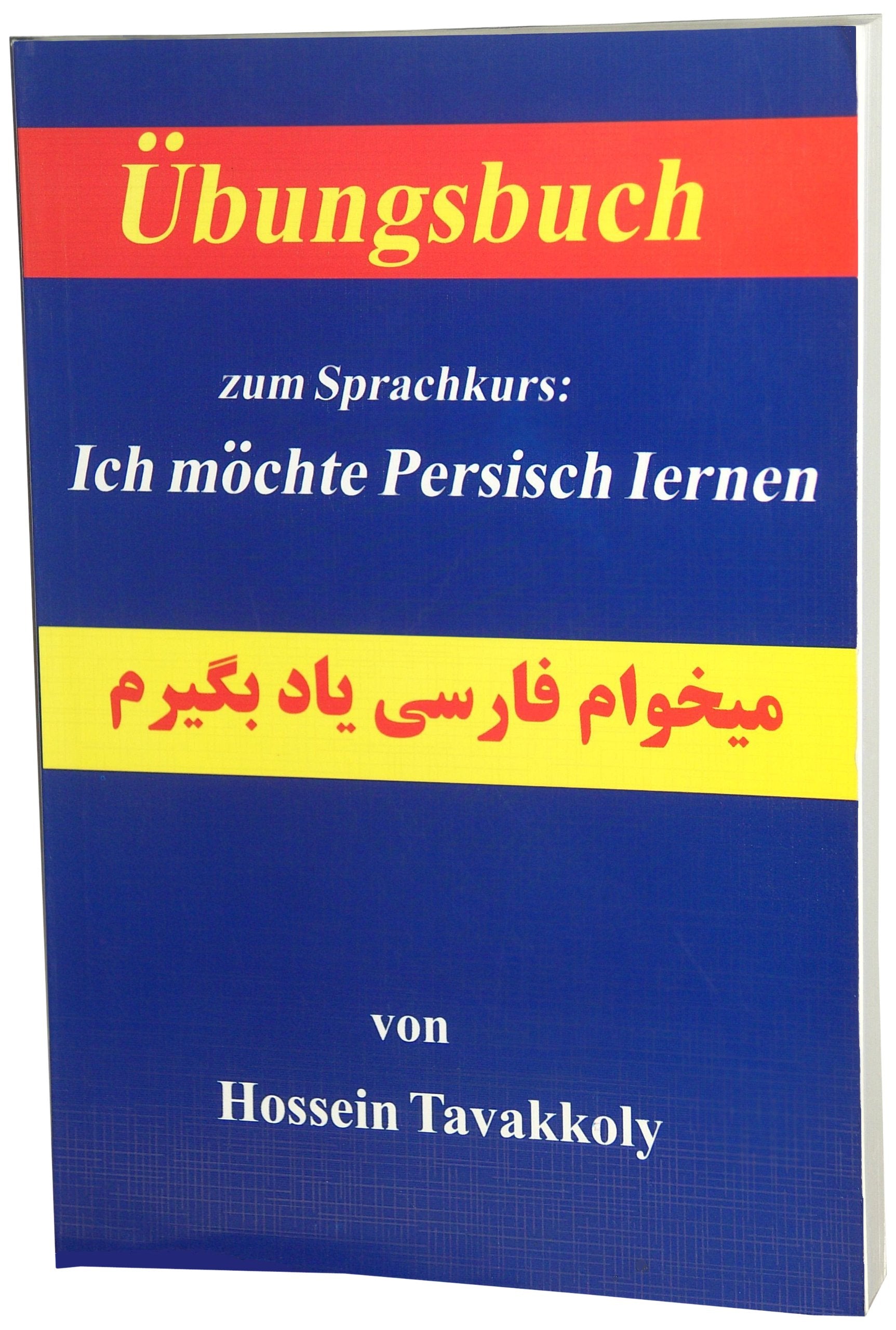 Übungsbuch zum Sprachkurs: Ich möchte Persisch lernen Foreign Languages ​​& Dictionaries