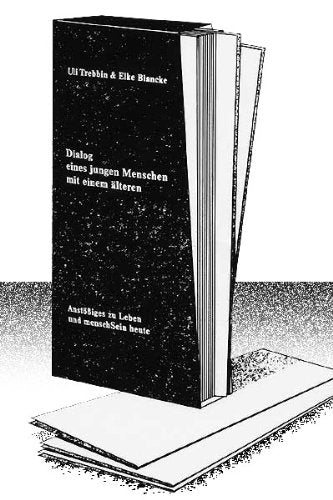 Dialog eines jungen Menschen mit einem älteren - Anstössiges zu Leben und Menschsein heute. Lyrische Fragen - philosophische Gedanken halten Zwiesprache miteinander Philosophy