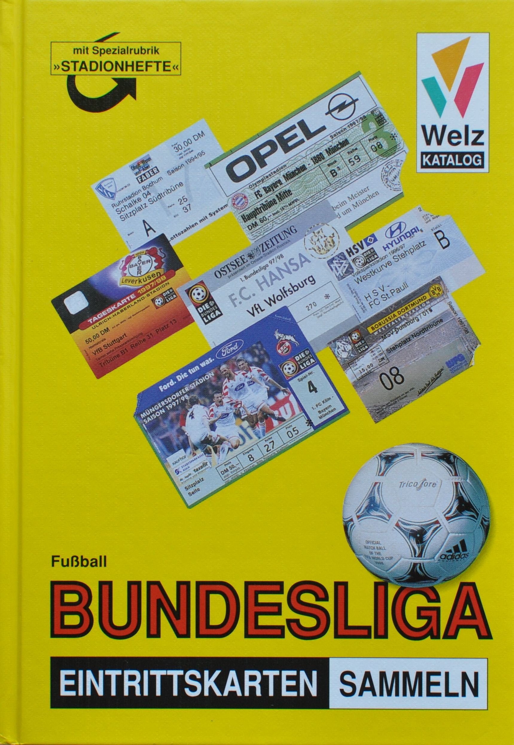 Welz Kataloge, Fußball-Bundesliga Eintrittskarten sammeln: Eine Richtlinie für die Bewertung von Fußball-Eintrittskarten Hobbies & Crafts
