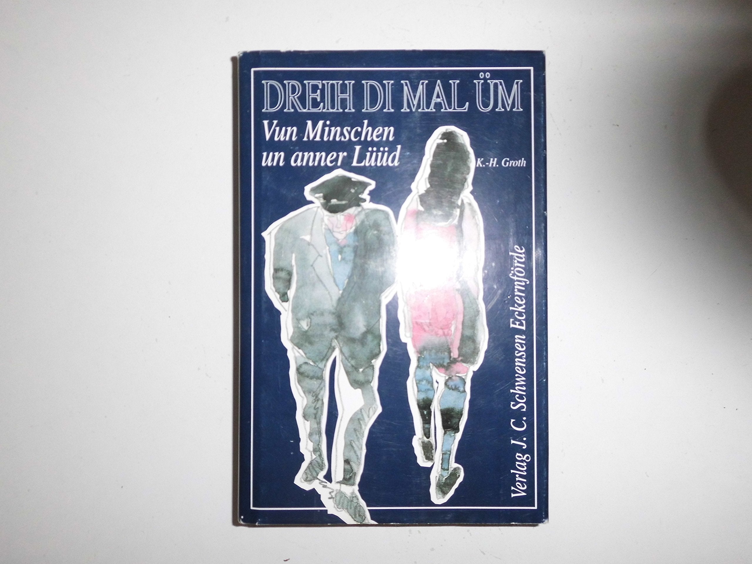 Dreih di mal üm : vun Minschen un anner Lüüd. Books