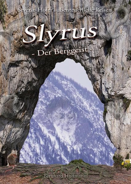 Slyrus -Der Berggeist-: Severin Hofers abenteuerliche Reisen Fairy Tales & Legends