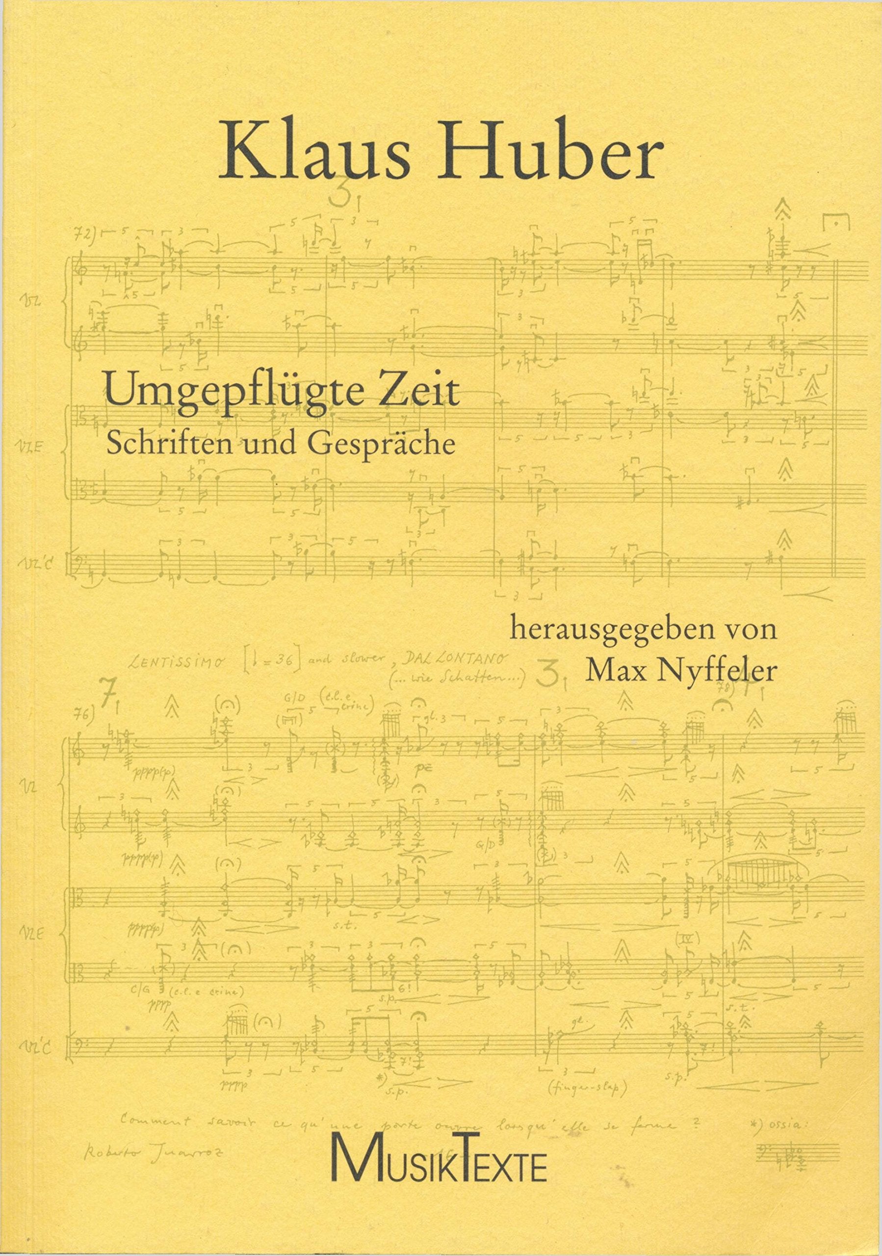 Umgepflügte Zeit: Schriften und Gespräche (Edition MusikTexte) Sheet Music