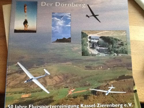 Der Dörnberg: 50 Jahre Flugsportvereinigung Kassel-Zierenberg e.V. Leisure & Fun