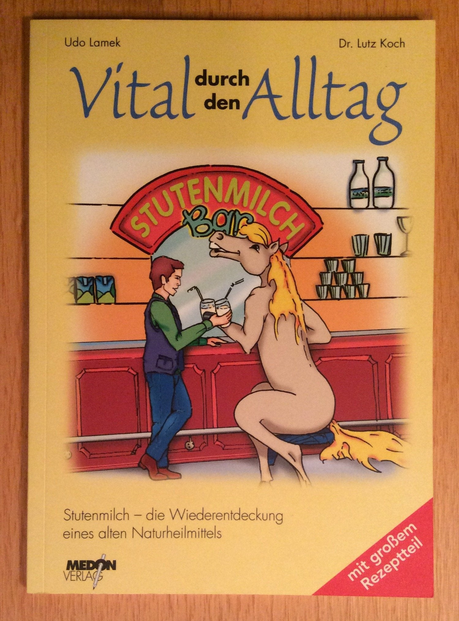 Vital durch den Alltag. Stutenmilch - Die Wiederentdeckung eines alten Naturheilmittels Books