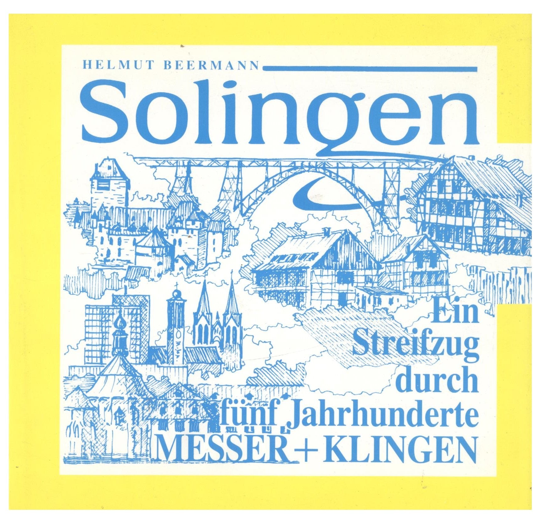 Solingen. Messer + Klingen - Ein Streifzug durch fünf Jahrhunderte der Klingenherstellung Politics & History