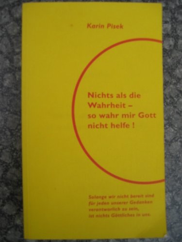 Nichts als die Wahrheit - so wahr mir Gott nicht helfe: Aufklärung zur Freiheit und Beantwortung elementarer Lebensfragen durch Fallbeispiele aus der therapeutischen Praxis Lifestyle