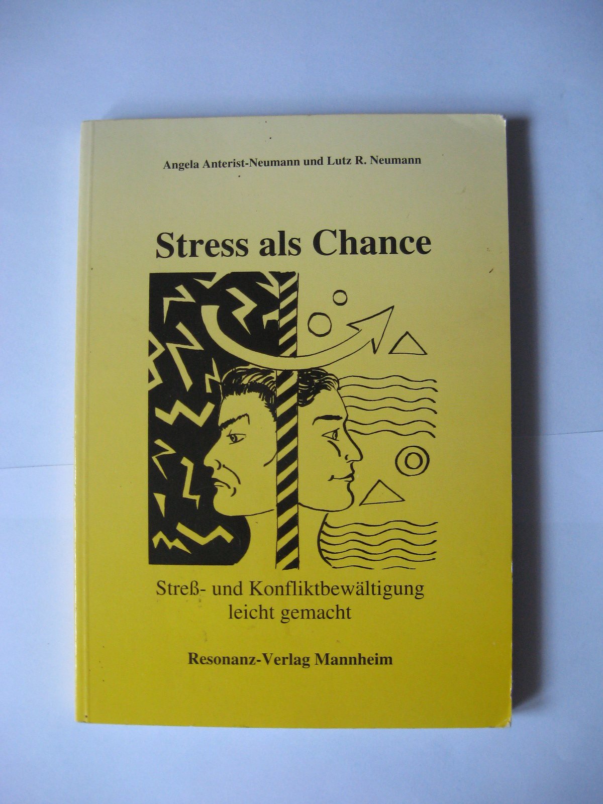 Stress als Chance. Stress- und Konfliktbewältigung leicht gemacht Psychology