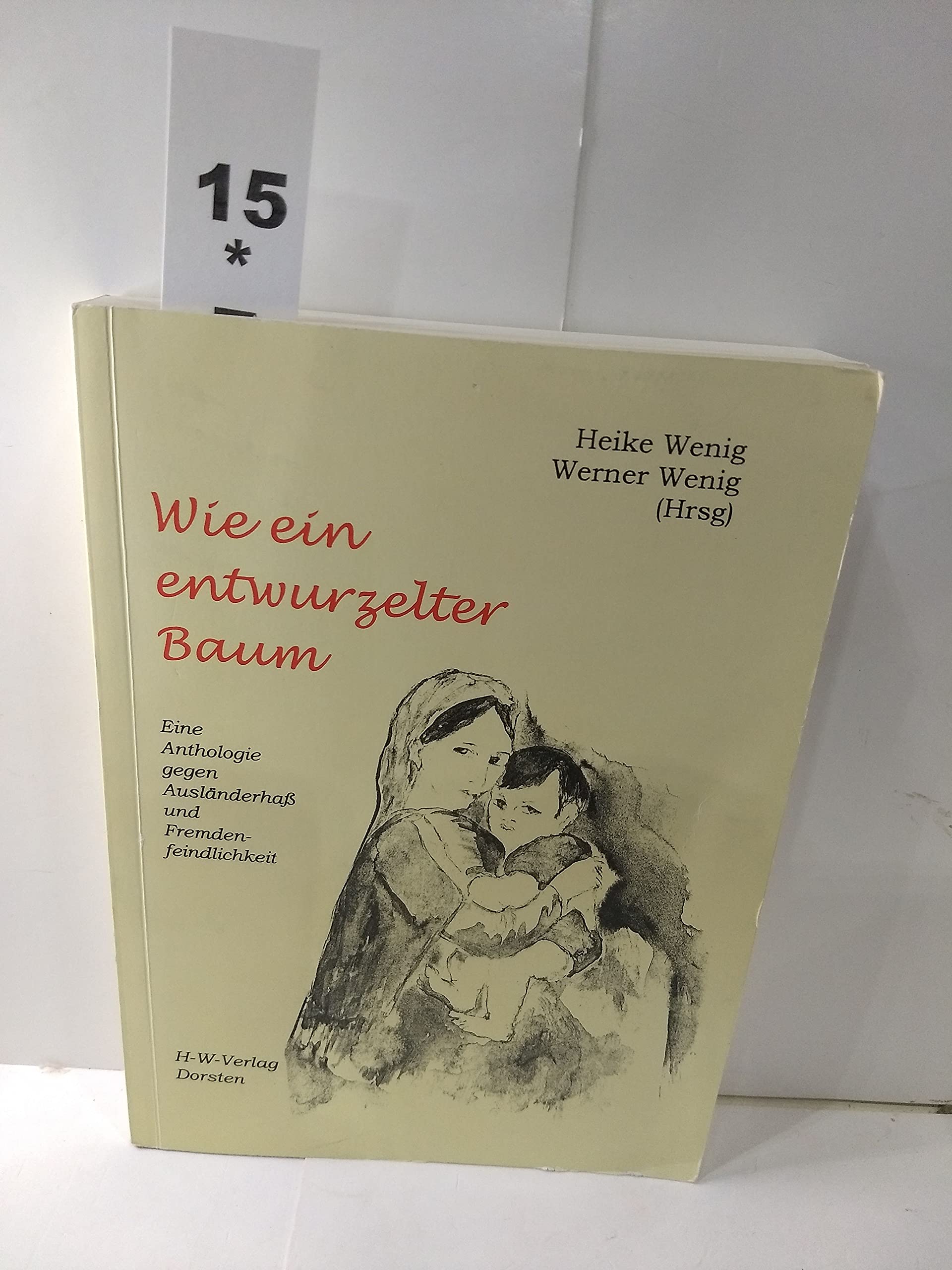 Wie ein entwurzelter Baum: Eine Anthologie gegen Ausländerhass und Fremdenfeindlichkeit Books