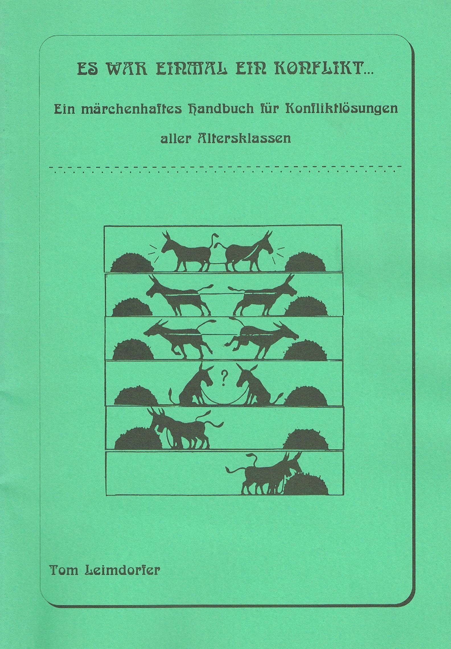 Es war einmal ein Konflikt.... Ein märchenhaftes Handbuch für Konfliktlösungen aller Altersklassen Education & Training