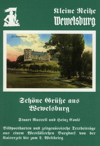 Schöne Grüsse aus Wewelsburg: Bildpostkarten und zeitgenössische Textbeiträge aus einem Westfälischen Burgdorf von der Kaiserzeit bis zum 2. Weltkrieg Books