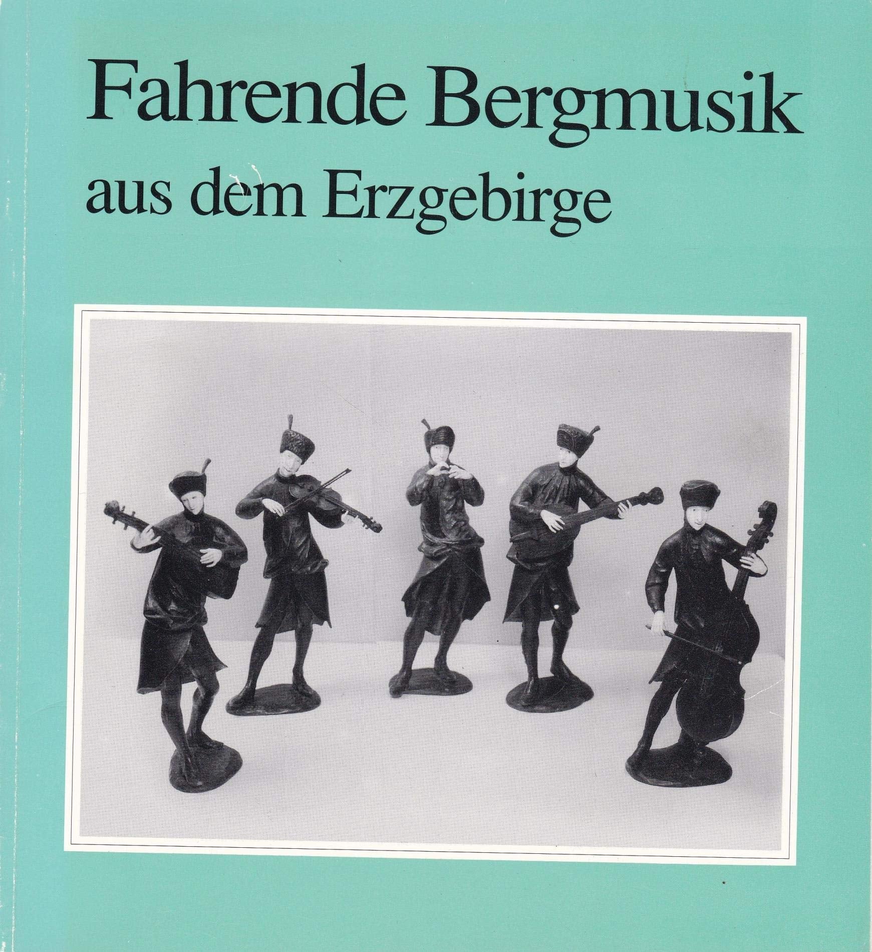 Fahrende Bergmusik aus dem Erzgebirge Books