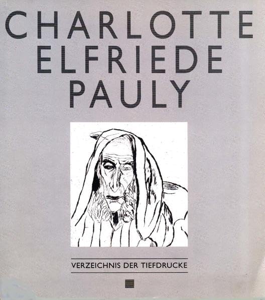 Charlotte Elfriede Pauly - Verzeichnis der Tiefdrucke Film, Art & Culture