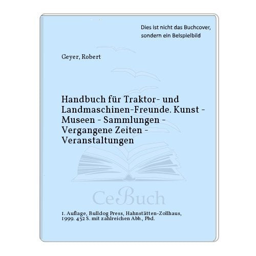 Handbuch für Traktor- und Landmaschinenfreunde / Handbuch für Traktor- und Landmaschinenfreunde - Band 3: Kunst, Museen, Sammlungen, Vergangene Zeiten, Veranstaltungen Leisure, Home & Garden