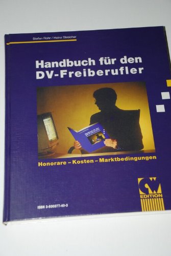 Handbuch für den DV-Freiberufler: Honorare - Kosten - Marktbedingungen (CW Edition) Books