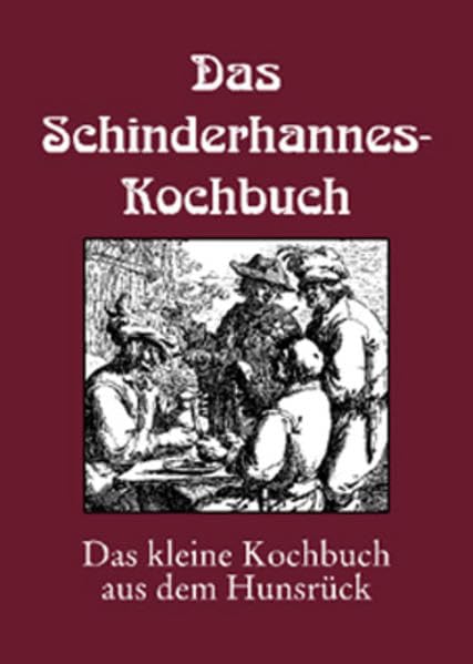 Das Schinderhannes-Kochbuch: Oder: Das kleine Kochbuch vom Hunsrück Leisure, Home & Garden