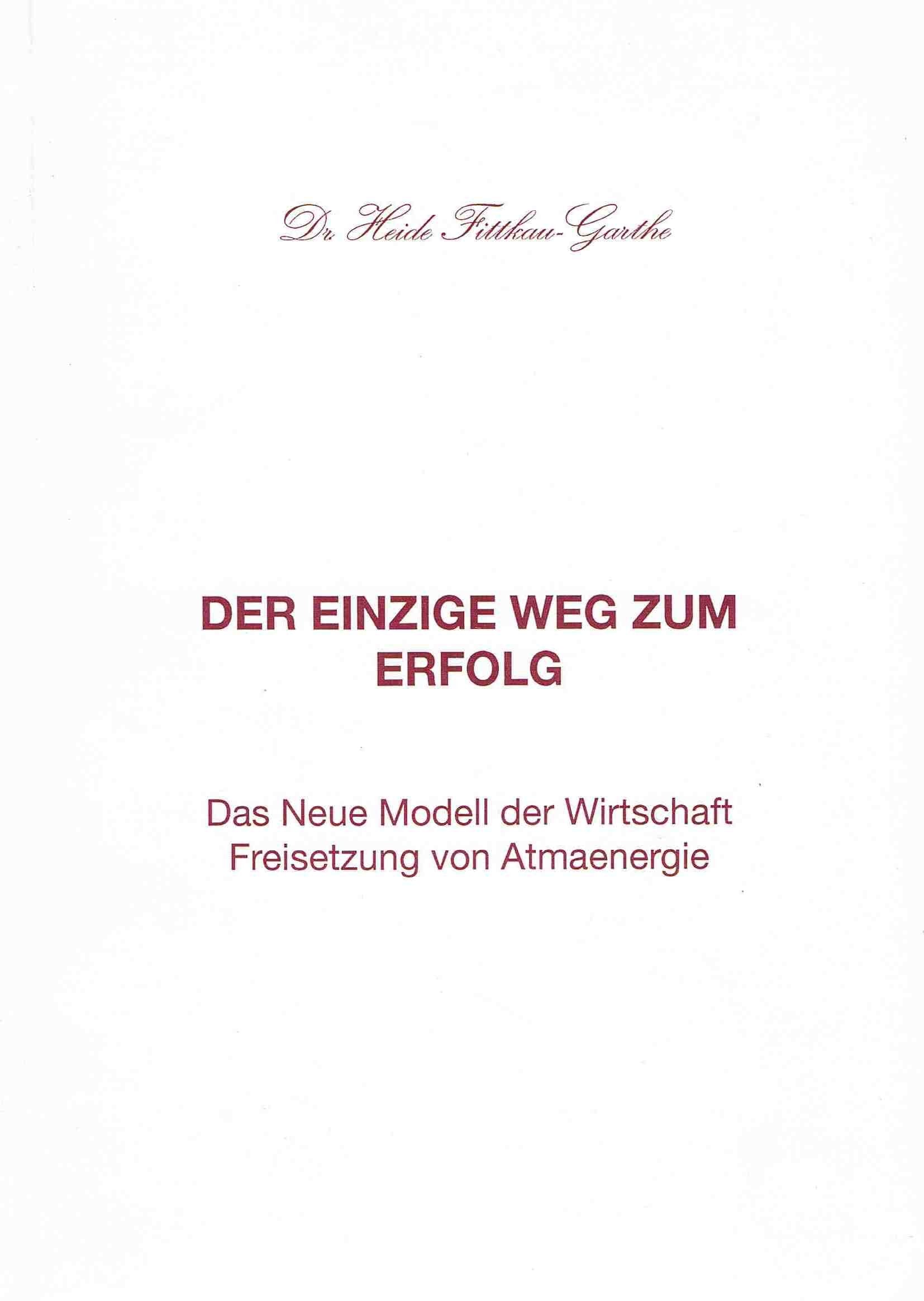 Der einzige Weg zum Erfolg: Das Neue Modell der Wirtschaft, Freisetzung von Atmaenergie Business, Finance & Career