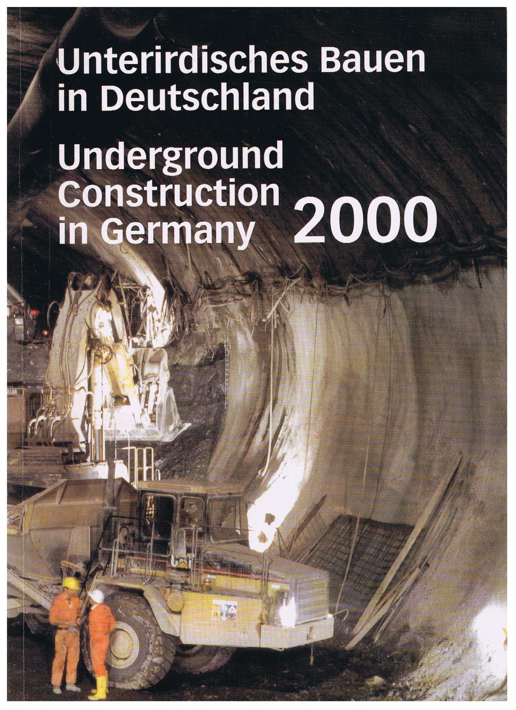 Unterirdisches Bauen in Deutschland 2000. Underground Construction in Germany 2000 Business & Technology