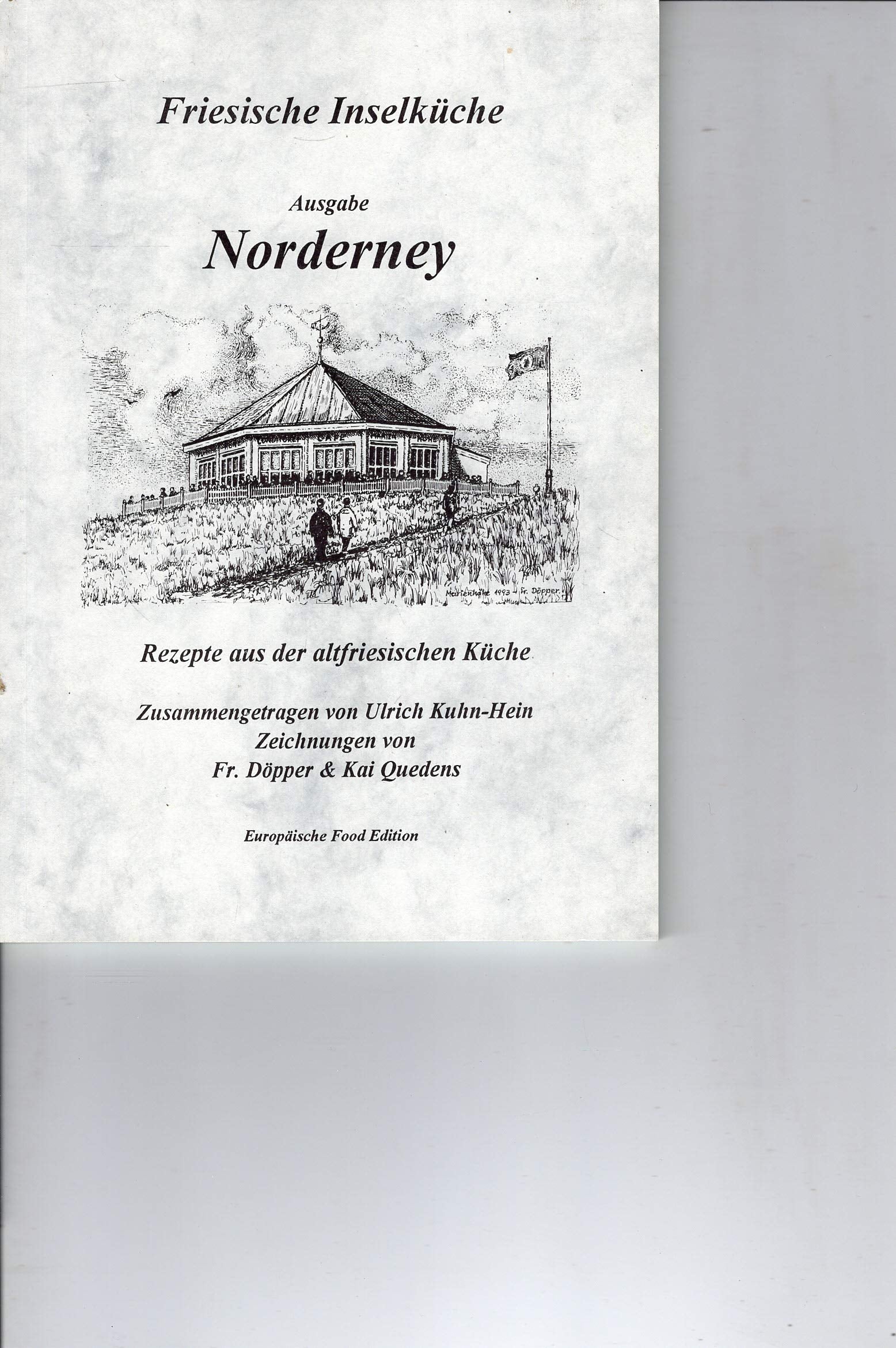 Friesische Inselküche - Ausgabe Norderney. Rezepte aus der altfriesischen Küche Cooking & Enjoying