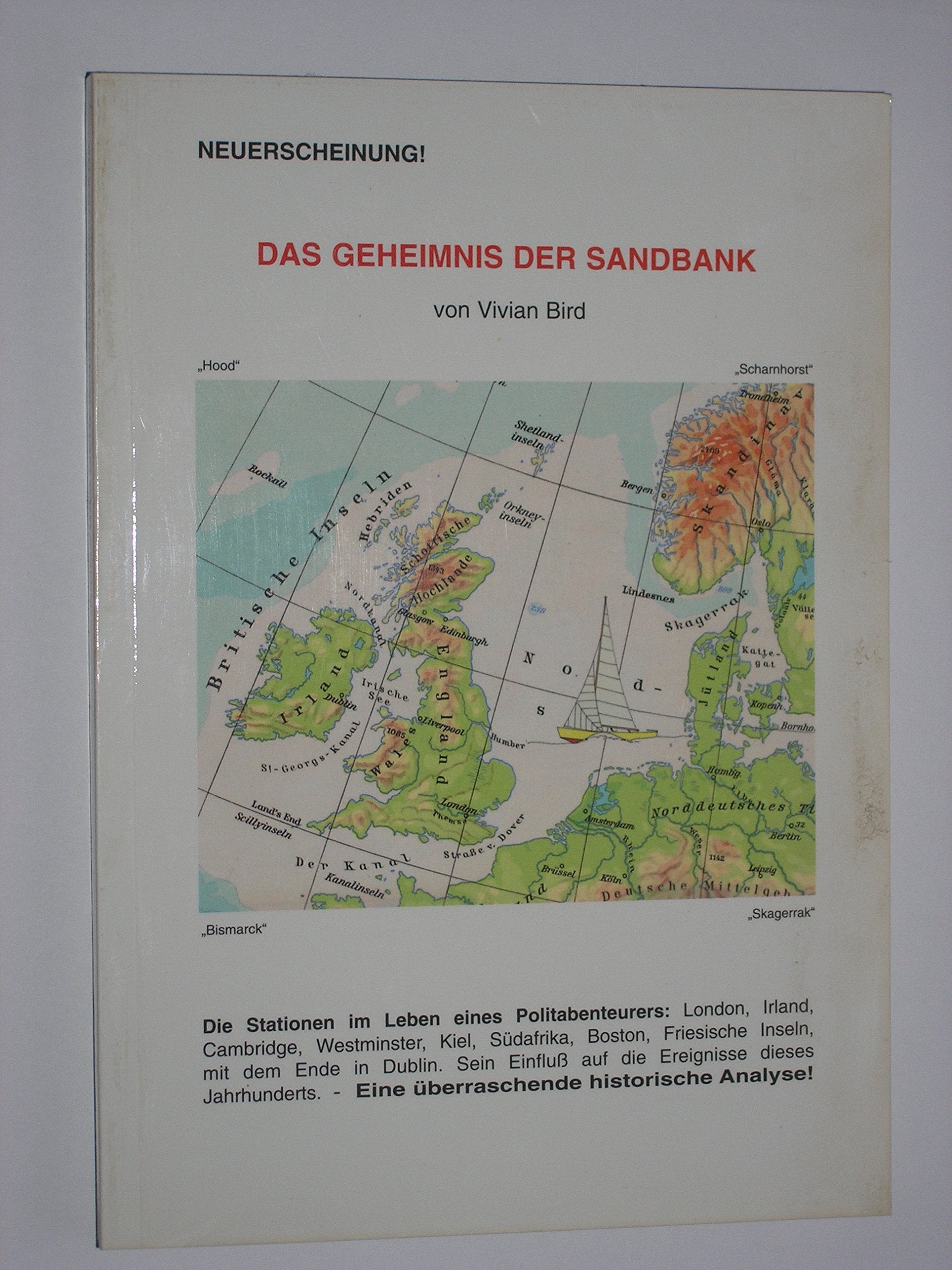 Das Geheimnis der Sandbank. Die historische Richtigstellung einer Politfälschung Politics & History
