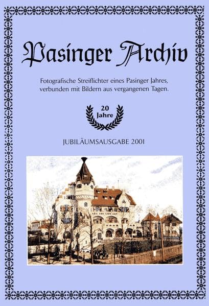 Pasinger Archiv. Fotographische Streiflichter eines Pasinger Jahres,... / Pasinger Archiv. Fotographische Streiflichter eines Pasinger Jahres,...: ... verbunden mit Bildern aus vergangenen Tagen) - Hasselwander, Thomas book