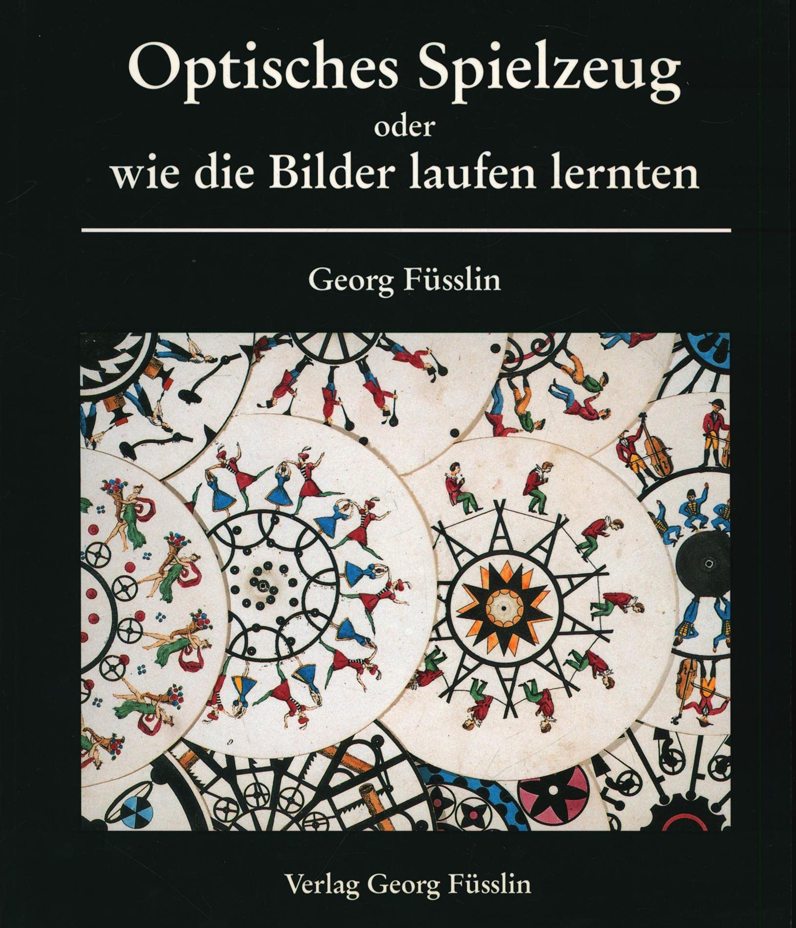 Optisches Spielzeug oder Wie die Bilder laufen lernten Leisure & Fun
