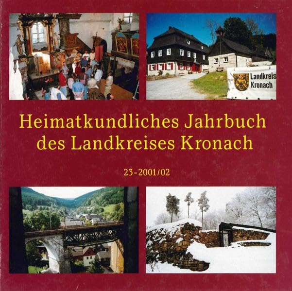 Heimatkundliches Jahrbuch des Landkreises Kronach: Sammelband 23-2001/02 German history