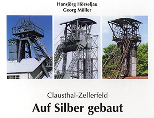 Clausthal-Zellerfeld. Auf Silber gebaut Travel