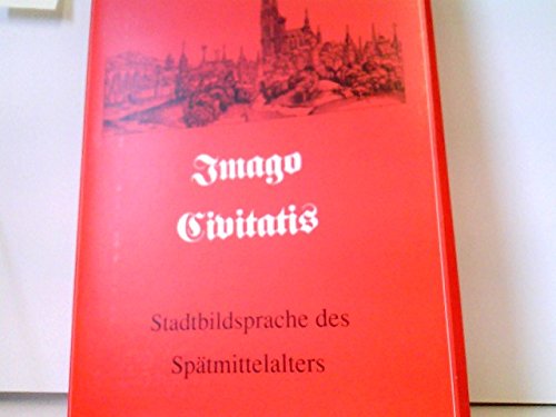 Imago Civitatis. Stadtbildsprache des Spätmittelalters Books