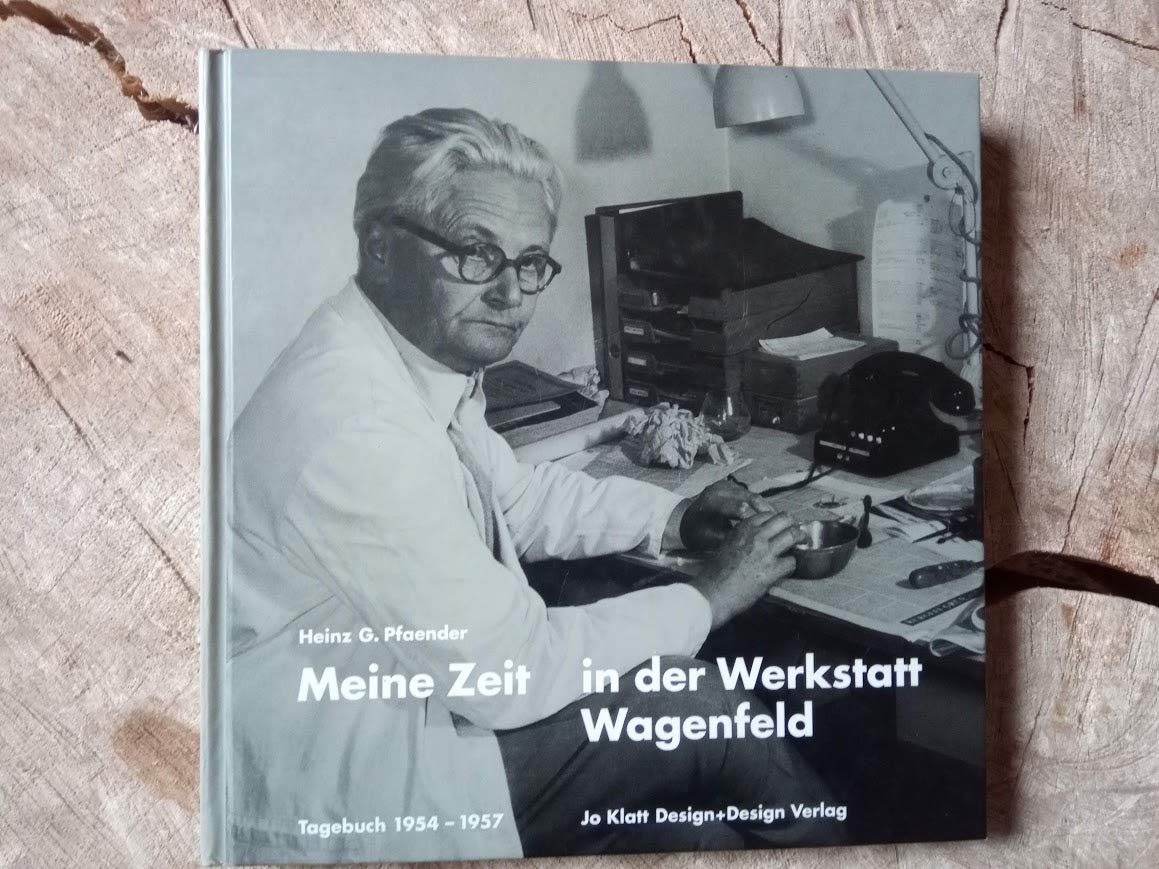 Meine Zeit in der 'Werkstatt Wagenfeld': Tagebuch von 1954 bis 1957 Memories