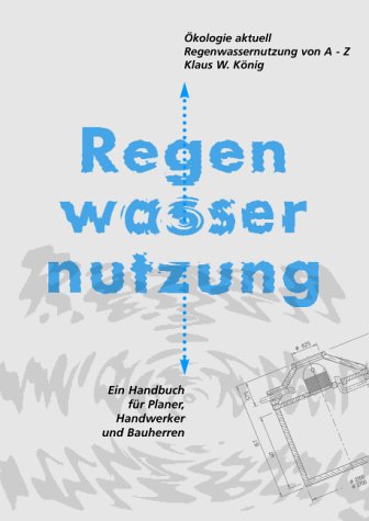 Regenwassernutzung von A-Z. Ökologie Aktuell Books