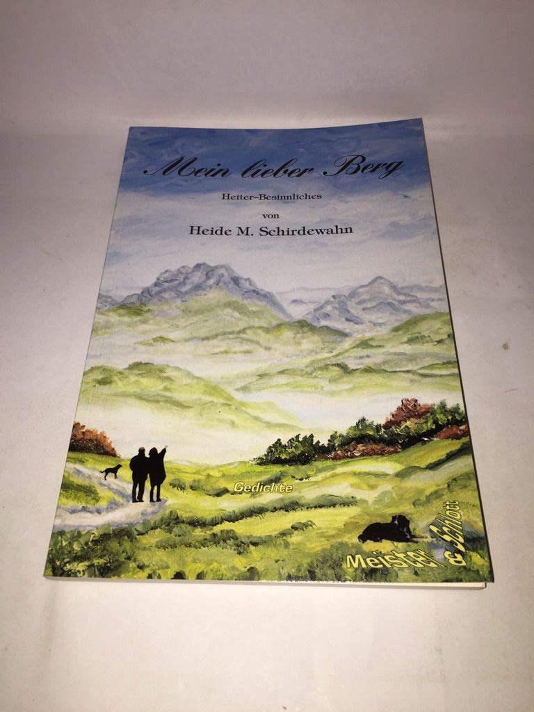 Mein lieber Berg: Heiter-Besinnliches. Gedichte Books
